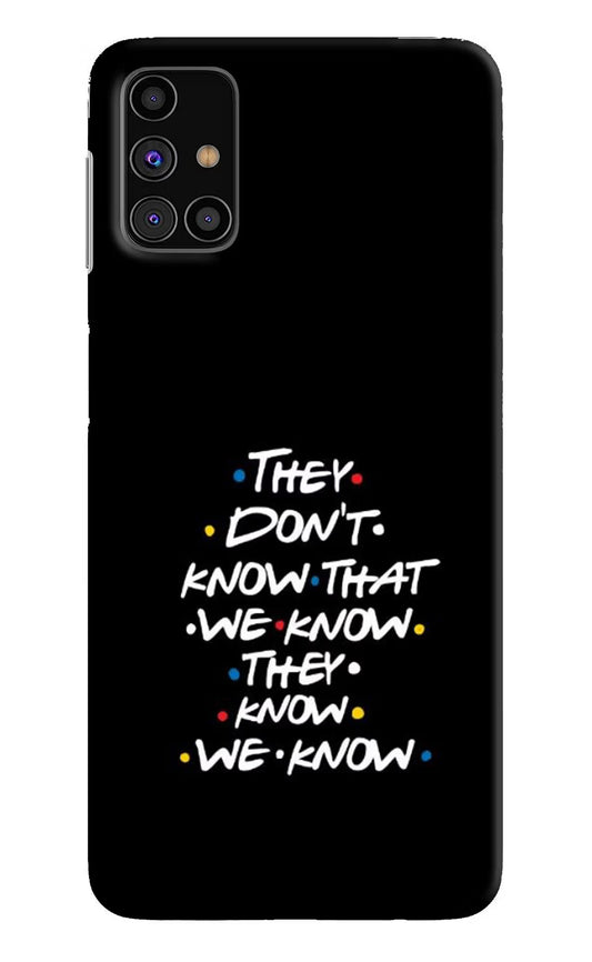 FRIENDS Dialogue Samsung M31s Hard Case Back Cover by Casekaro