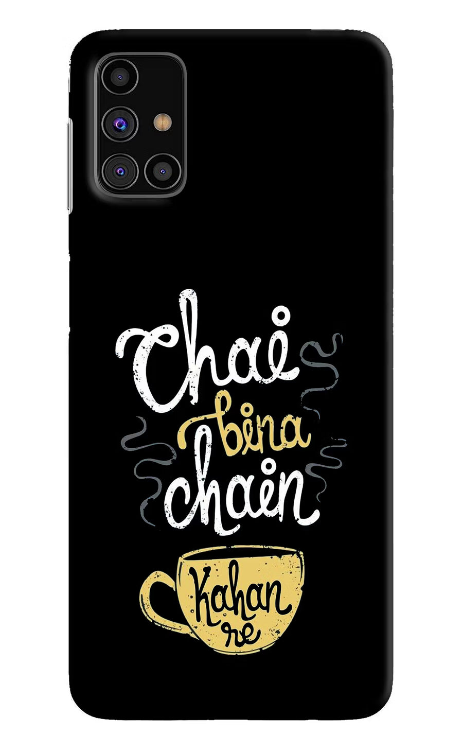 Chai Bina Chain Kaha Re Samsung M31s Back Cover, Hard case