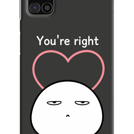 You're Right Samsung M31s Hard Case Back Cover by Casekaro