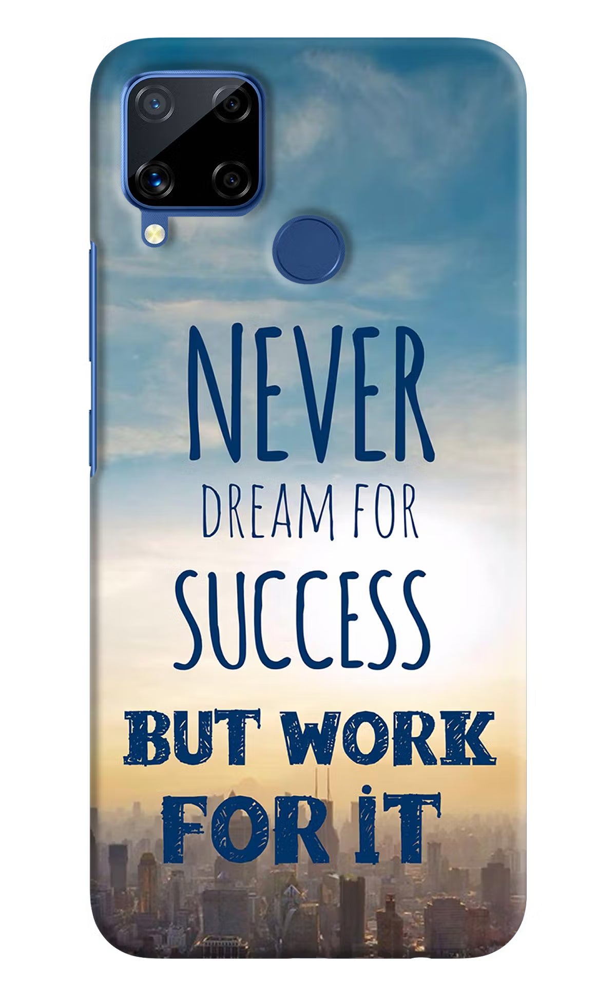 Never Dream For Success But Work For It Realme C15 Hard Case Back Cover by Casekaro