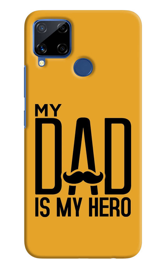 My Dad Is My Hero Realme C15 Hard Case Back Cover by Casekaro