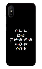 I'll Be There For You Redmi 9A/9i Hard Case Back Cover by Casekaro