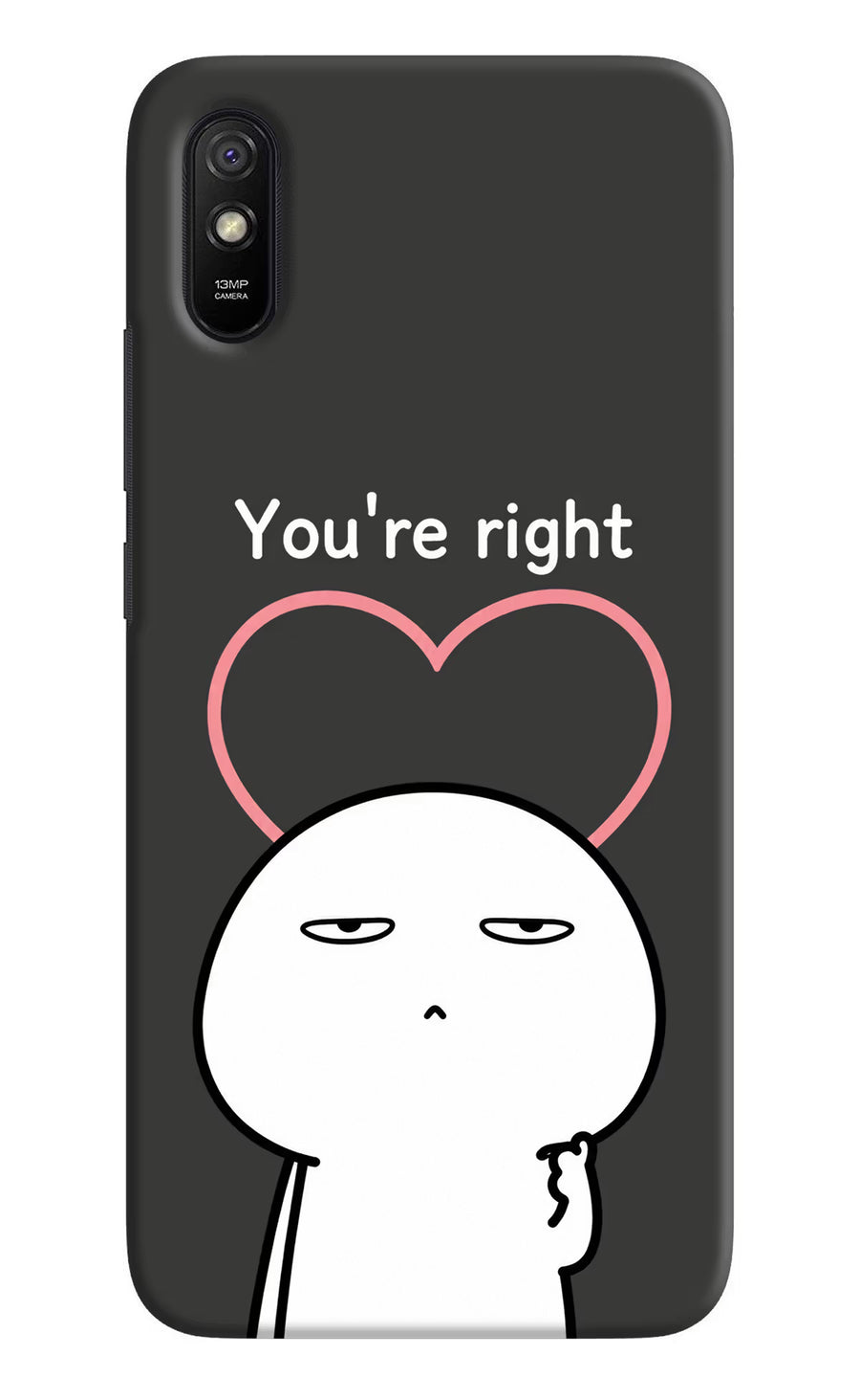 You're Right Redmi 9A/9i Back Cover, Hard case