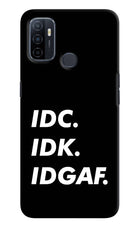 Idc Idk Idgaf Oppo A53 2020 Hard Case Back Cover by Casekaro