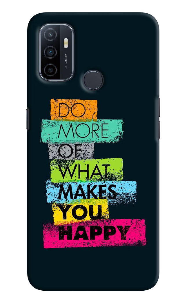 Do More Of What Makes You Happy Oppo A53 2020 Hard Case Back Cover by Casekaro