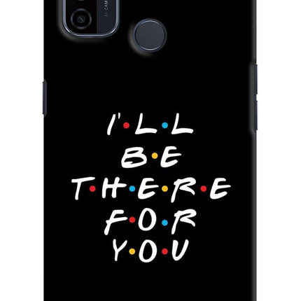 I'll Be There For You Oppo A53 2020 Hard Case Back Cover by Casekaro