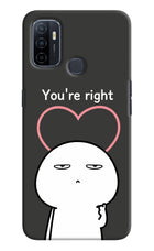 You're Right Oppo A53 2020 Hard Case Back Cover by Casekaro