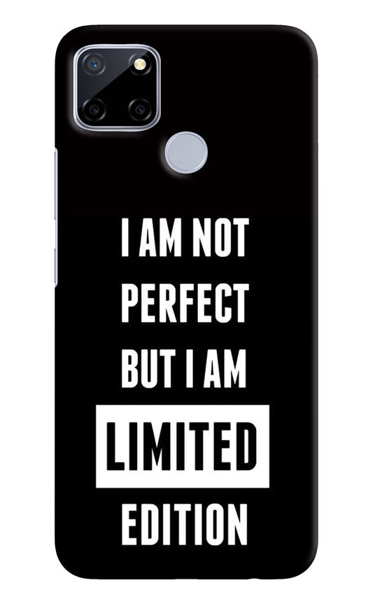I Am Not Perfect But I Am Limited Edition Realme C12/Narzo 20 Hard Case Back Cover by Casekaro