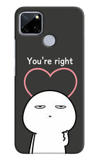 You're Right Realme C12/Narzo 20 Hard Case Back Cover by Casekaro