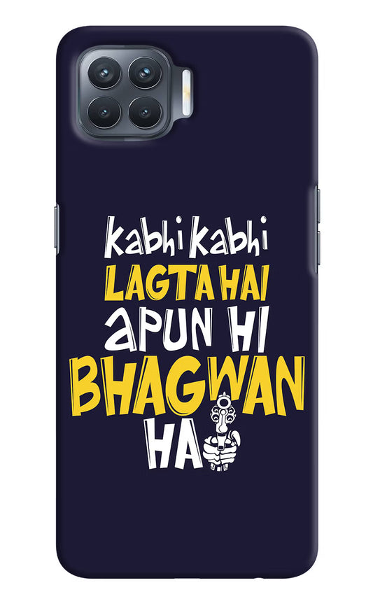 Kabhi Kabhi Lagta Hai Apun Hi Bhagwan Hai Oppo F17 Pro Hard Case Back Cover by Casekaro