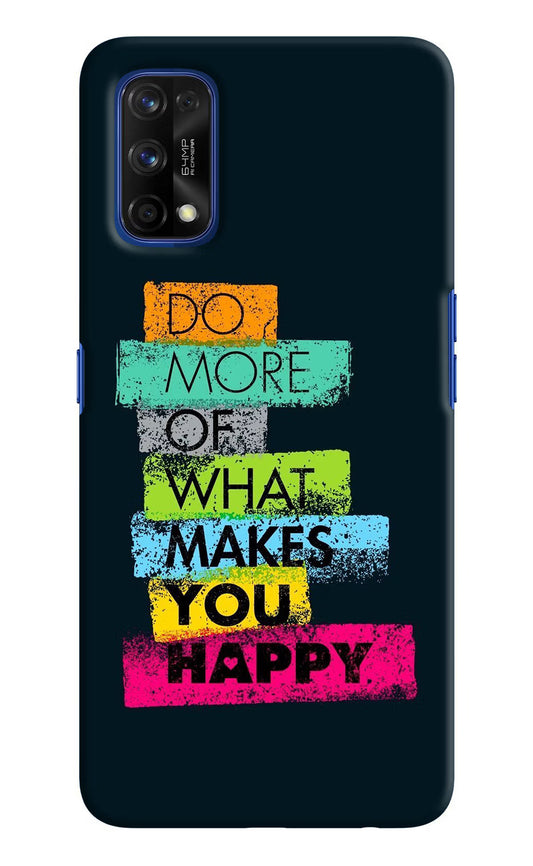 Do More Of What Makes You Happy Realme 7 Pro Hard Case Back Cover by Casekaro