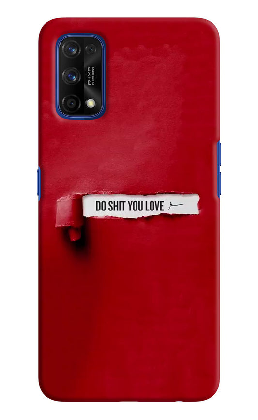 Do Shit You Love Realme 7 Pro Hard Case Back Cover by Casekaro