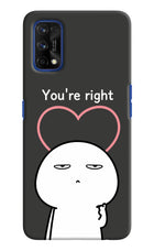 You're Right Realme 7 Pro Hard Case Back Cover by Casekaro