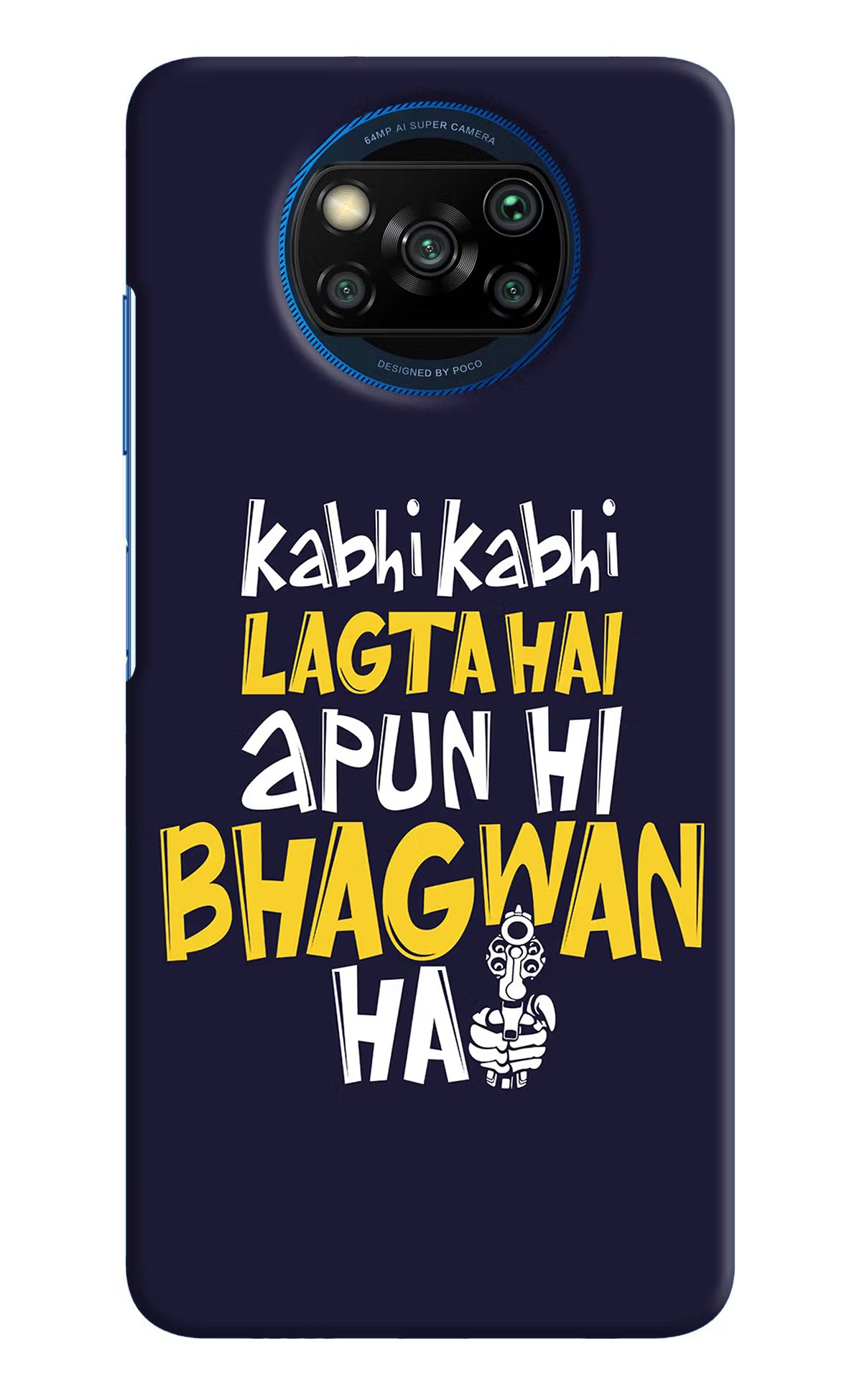 Kabhi Kabhi Lagta Hai Apun Hi Bhagwan Hai Poco X3/X3 Pro Hard Case Back Cover by Casekaro