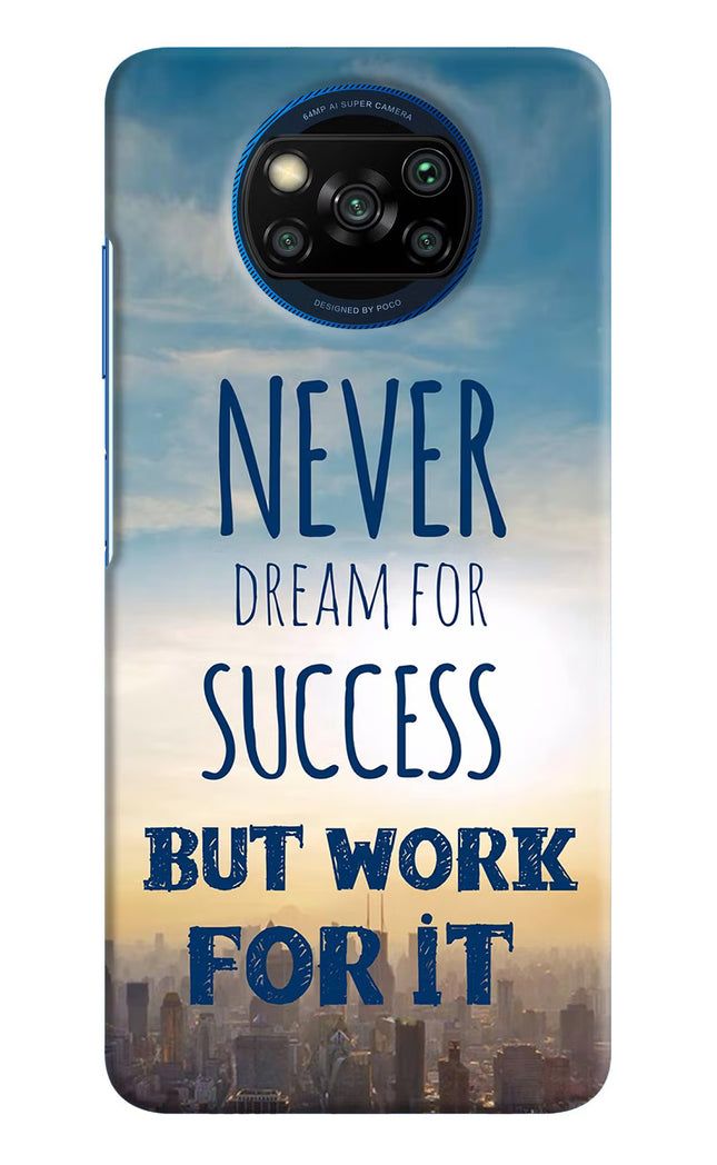 Never Dream For Success But Work For It Poco X3/X3 Pro Hard Case Back Cover by Casekaro