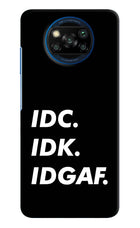 Idc Idk Idgaf Poco X3/X3 Pro Hard Case Back Cover by Casekaro