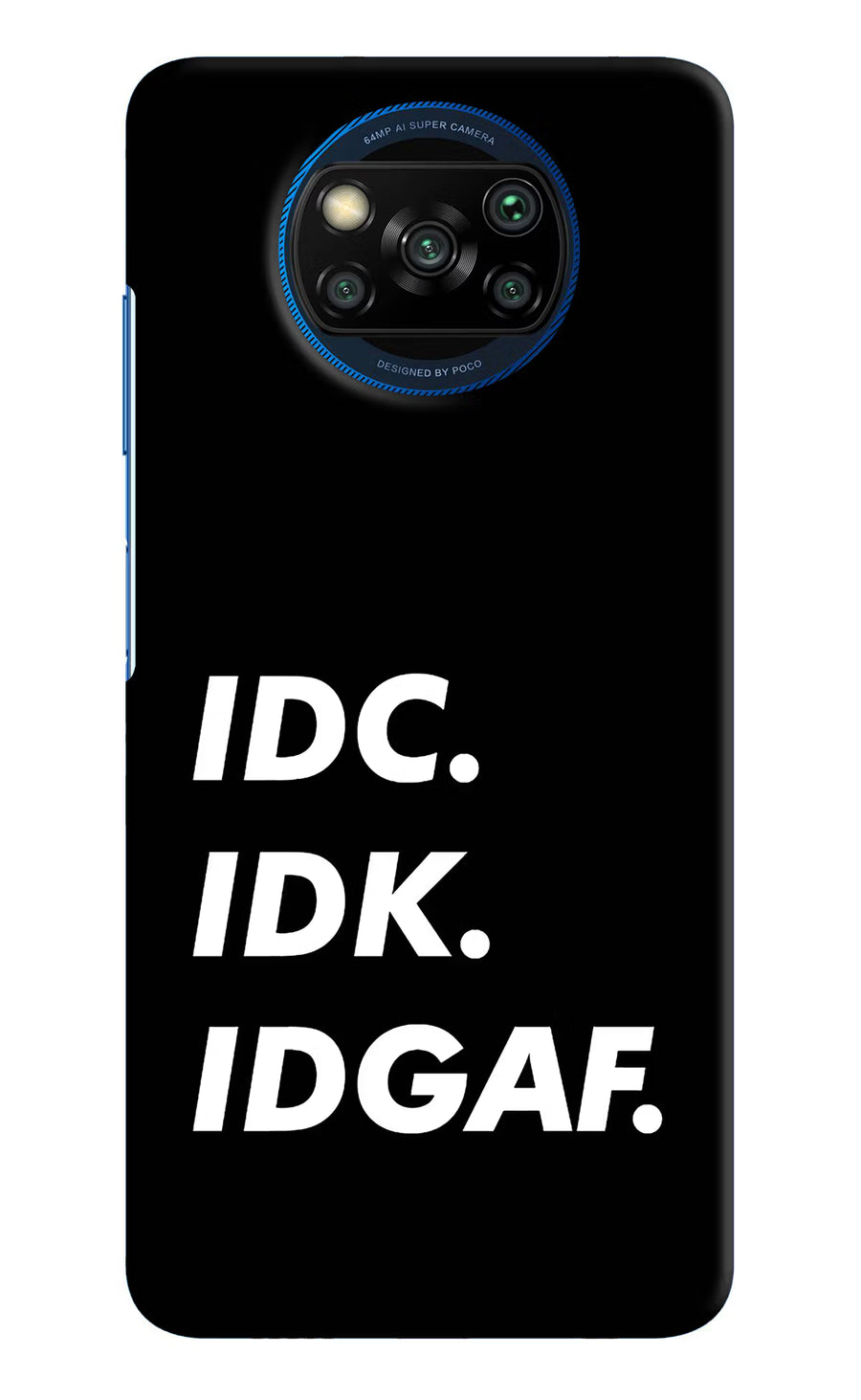 Idc Idk Idgaf Poco X3/X3 Pro Back Cover, Hard case