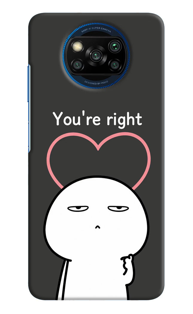 You're Right Poco X3/X3 Pro Hard Case Back Cover by Casekaro