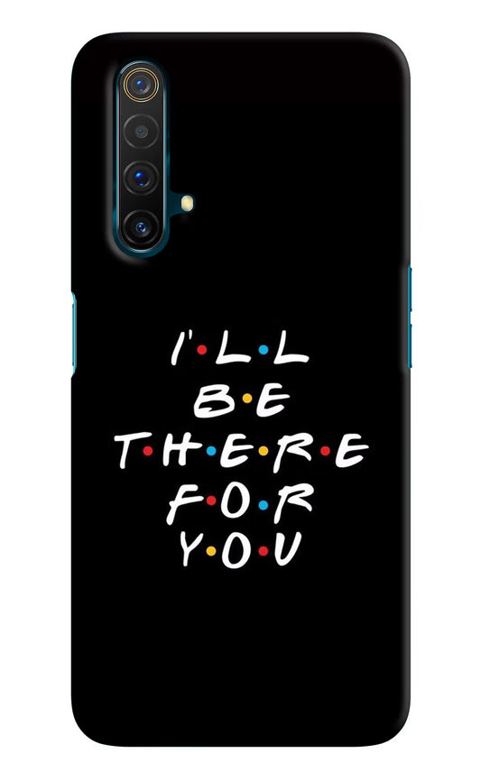 I'll Be There For You Realme X3 Hard Case Back Cover by Casekaro