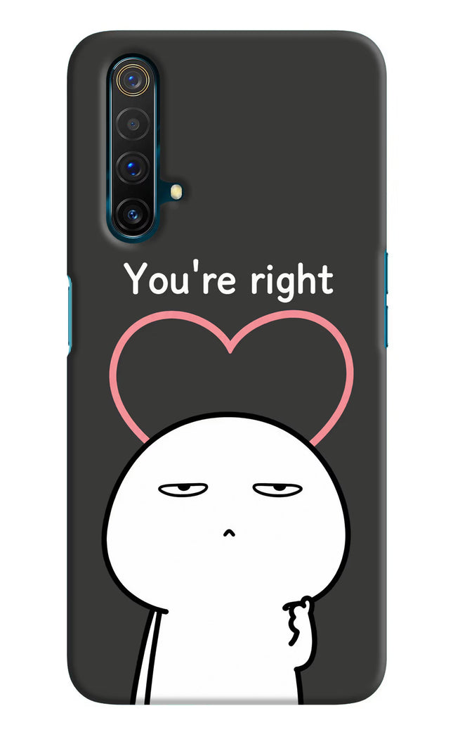 You're Right Realme X3 Hard Case Back Cover by Casekaro
