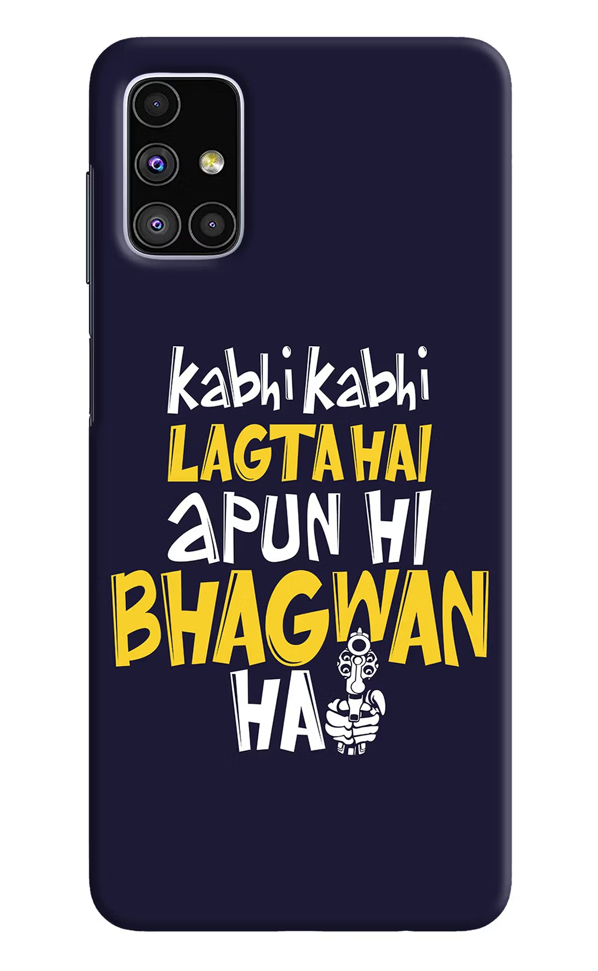 Kabhi Kabhi Lagta Hai Apun Hi Bhagwan Hai Samsung M51 Hard Case Back Cover by Casekaro
