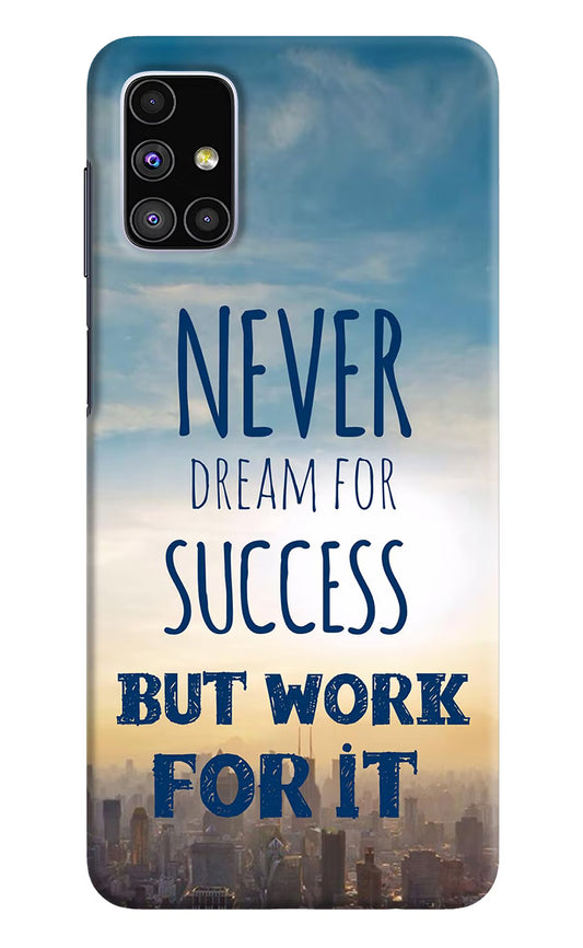 Never Dream For Success But Work For It Samsung M51 Hard Case Back Cover by Casekaro