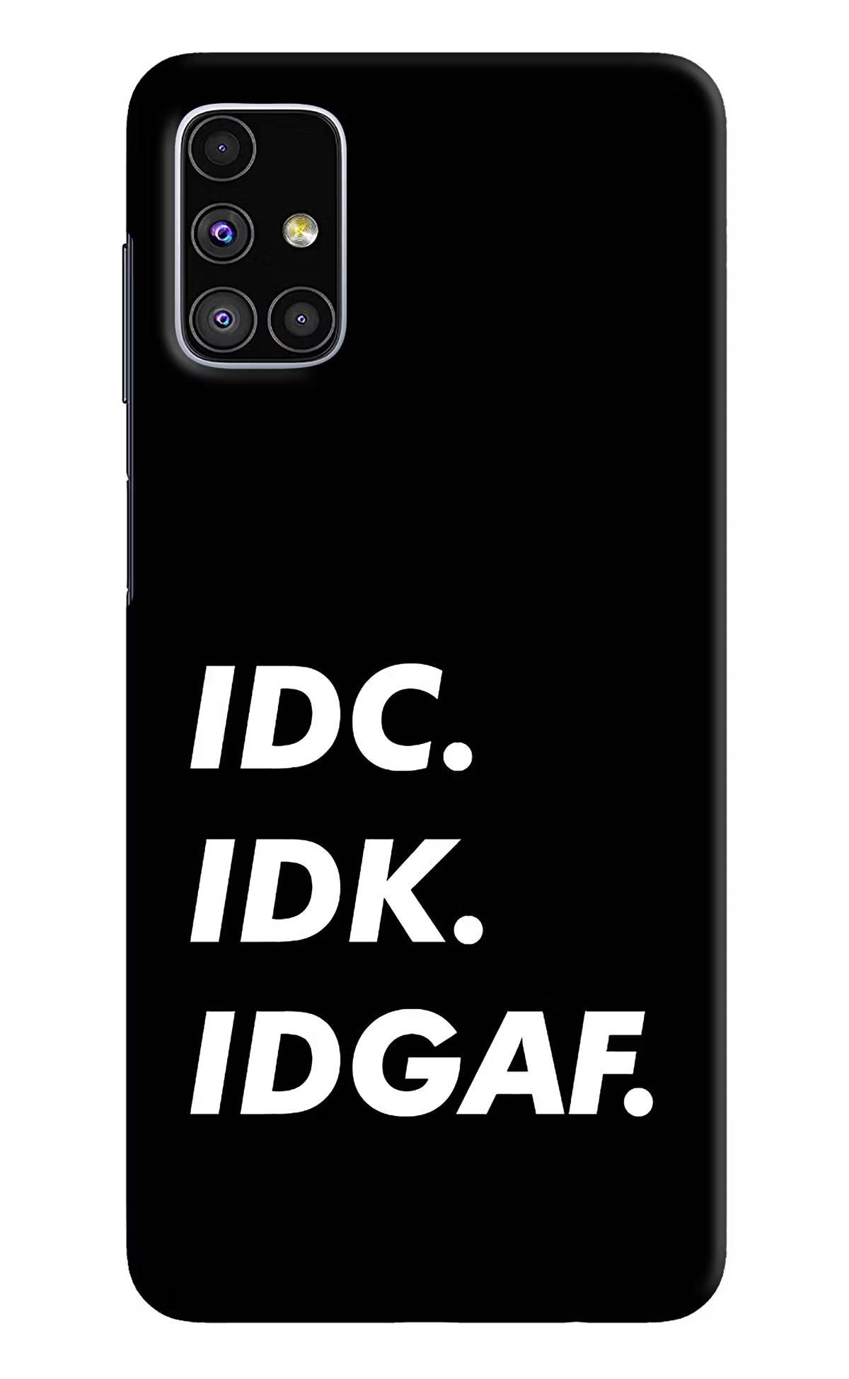Idc Idk Idgaf Samsung M51 Hard Case Back Cover by Casekaro