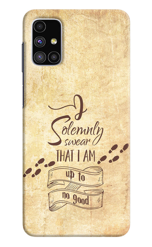 I Solemnly swear that i up to no good Samsung M51 Hard Case Back Cover by Casekaro