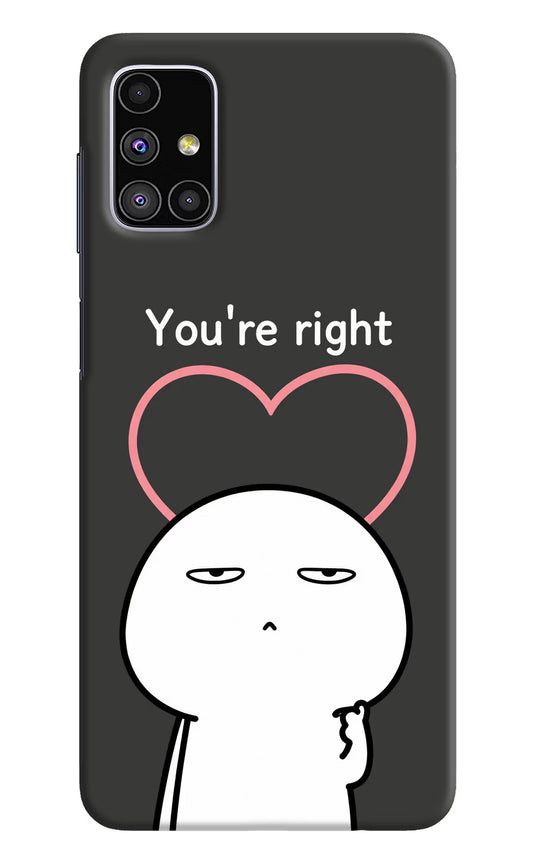 You're Right Samsung M51 Hard Case Back Cover by Casekaro