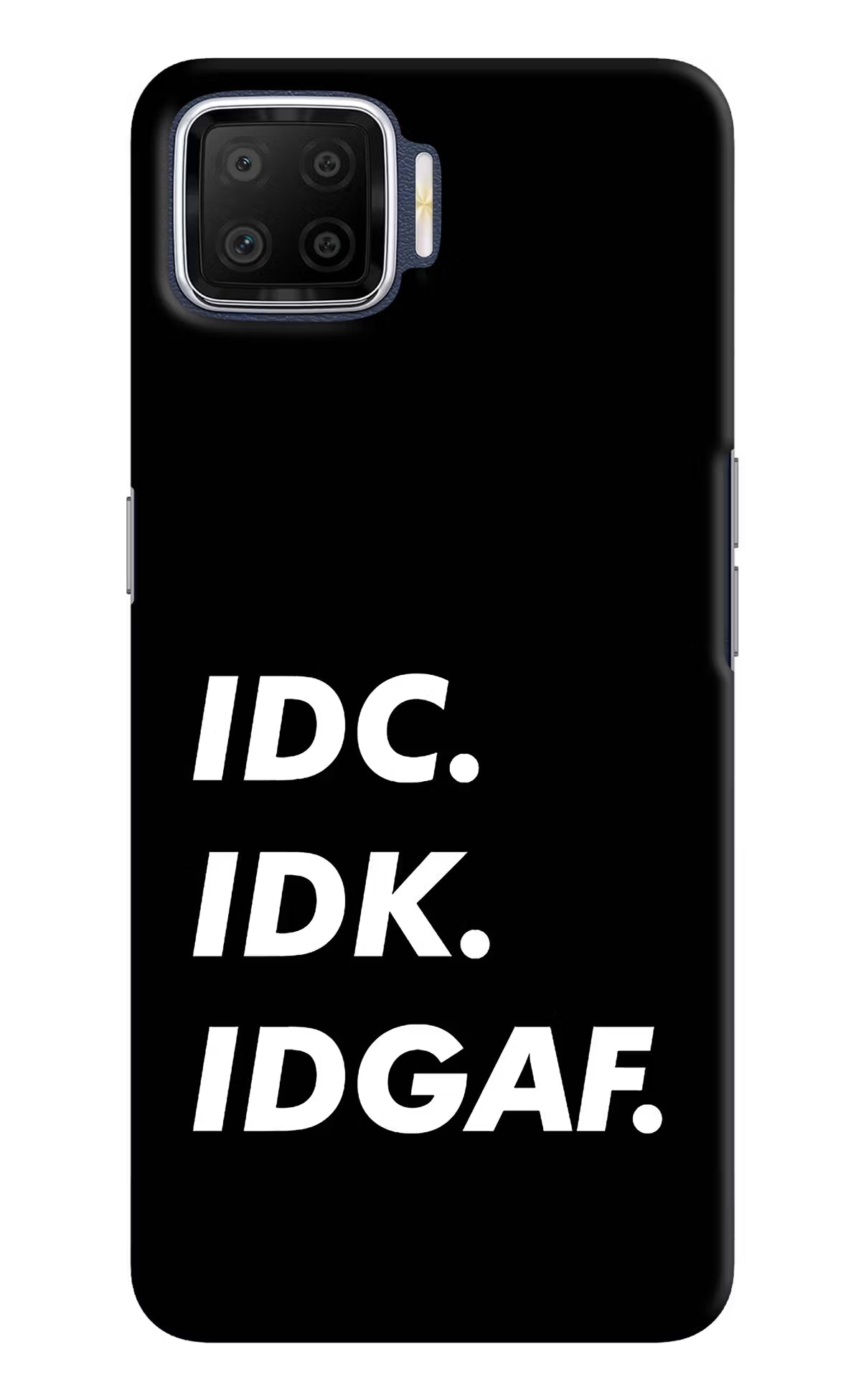Idc Idk Idgaf Oppo F17 Hard Case Back Cover by Casekaro