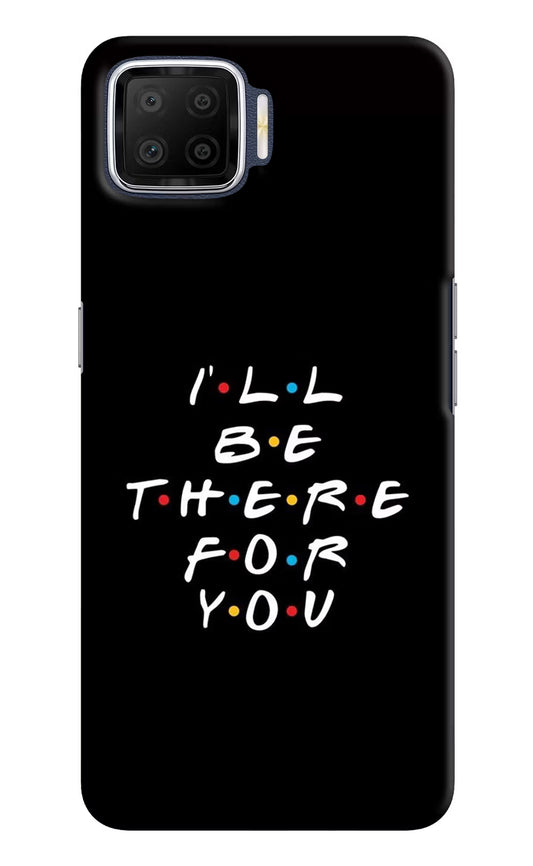 I'll Be There For You Oppo F17 Hard Case Back Cover by Casekaro