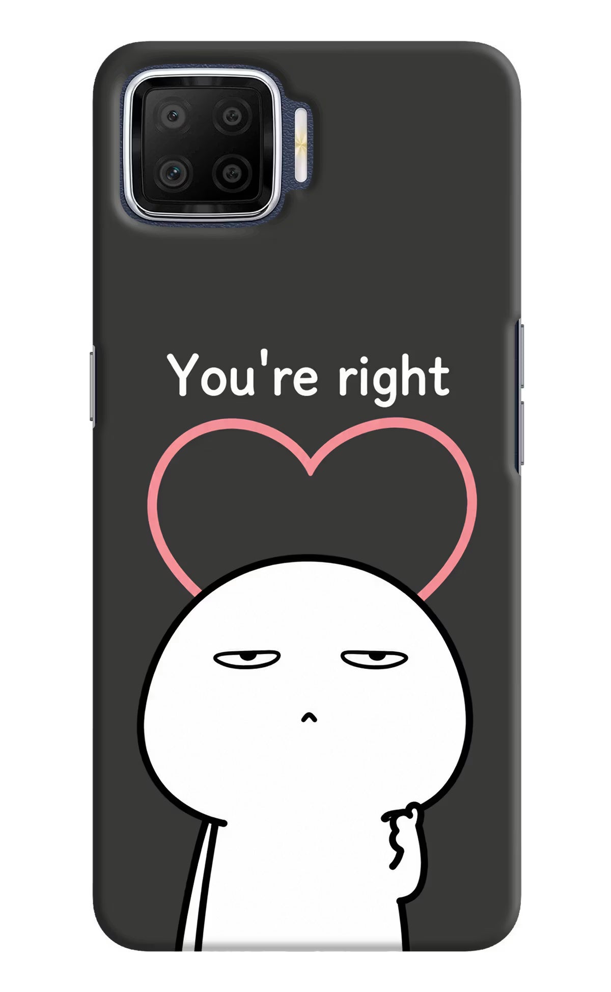 You're Right Oppo F17 Back Cover