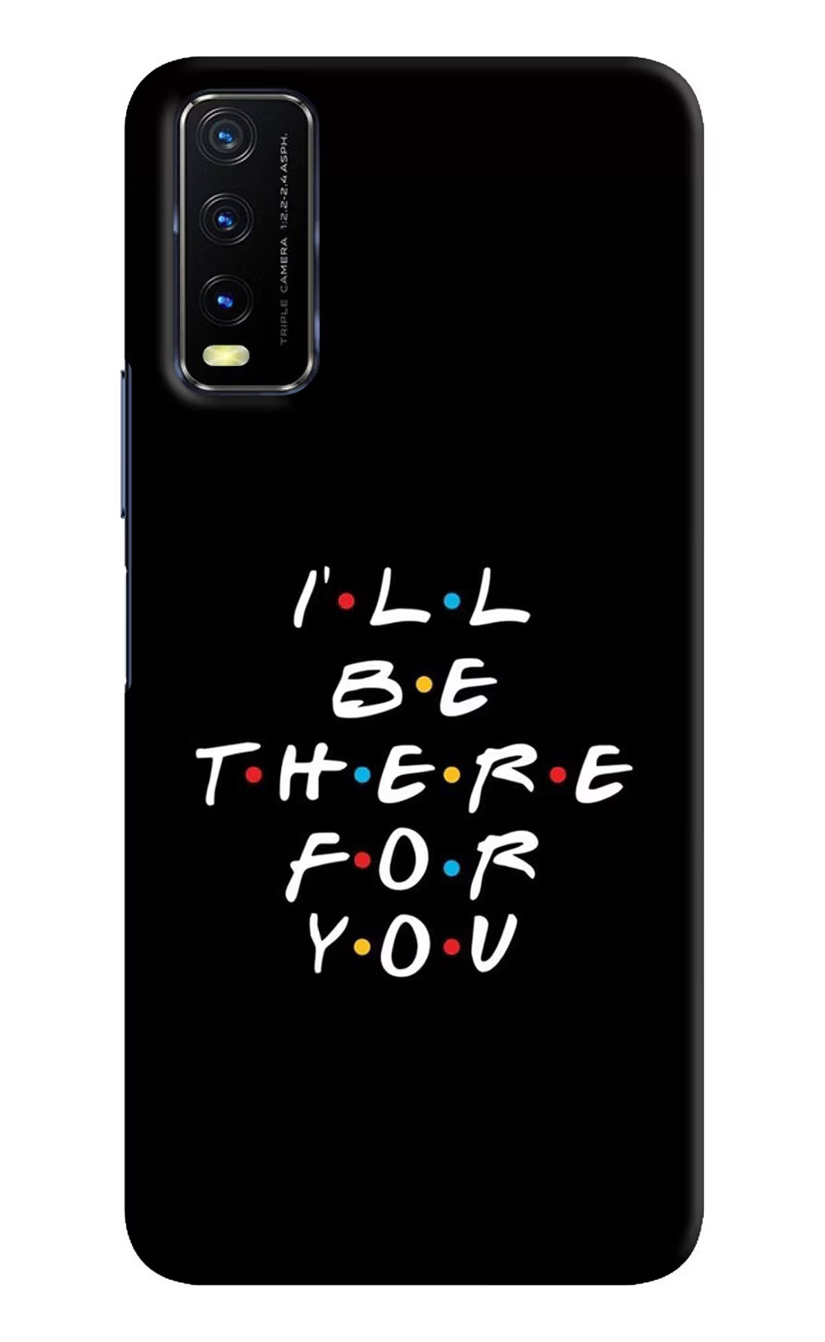 I'll Be There For You Vivo Y20/Y20i Hard Case Back Cover by Casekaro