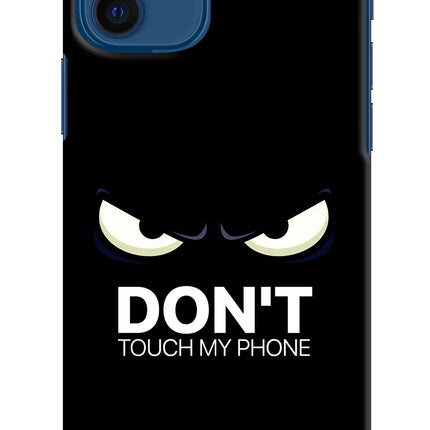 Don'T Touch My Phone iPhone 12 Hard Case Back Cover by Casekaro
