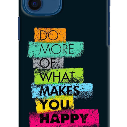 Do More Of What Makes You Happy iPhone 12 Hard Case Back Cover by Casekaro
