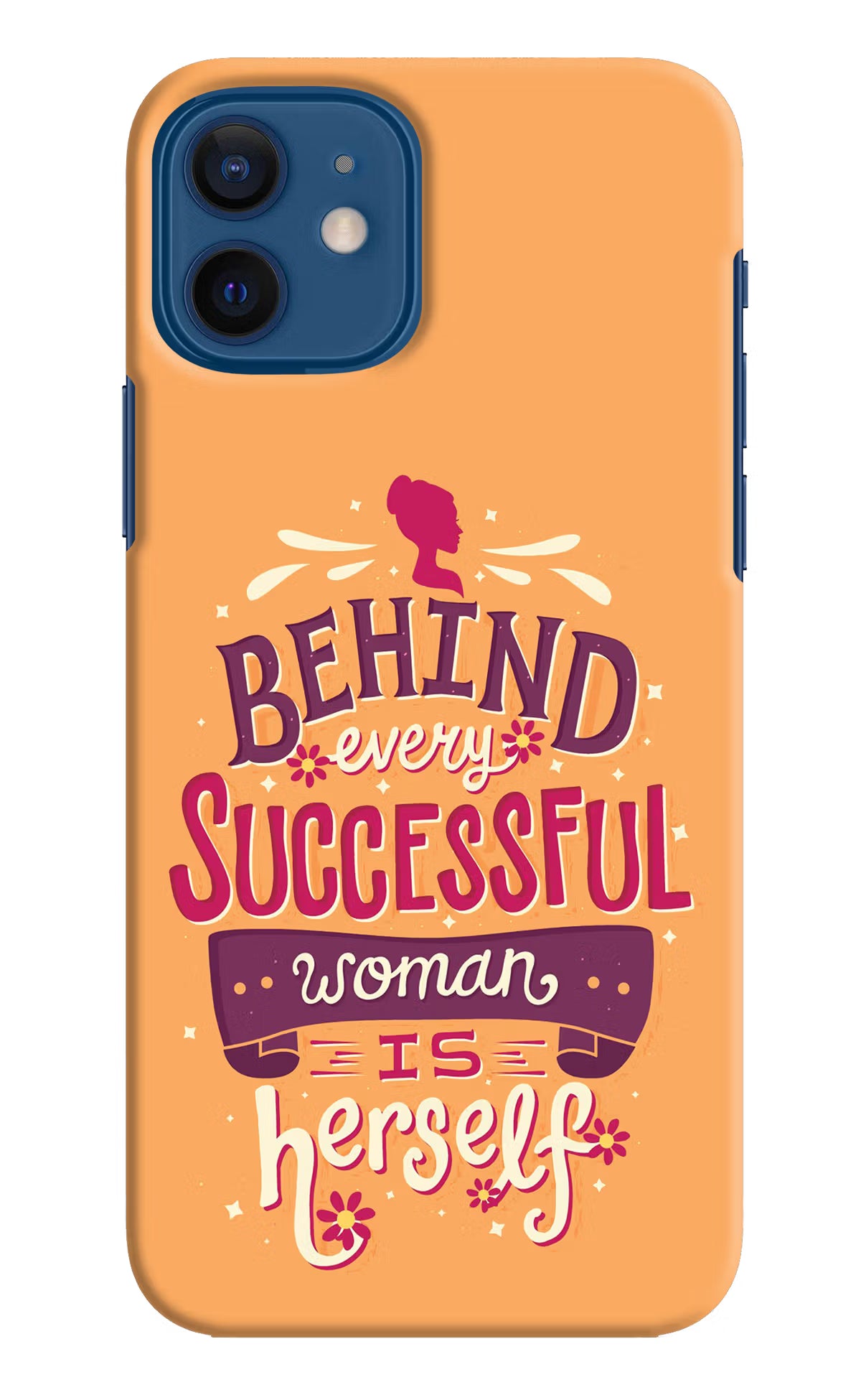 Behind Every Successful Woman There Is Herself iPhone 12 Hard Case Back Cover by Casekaro