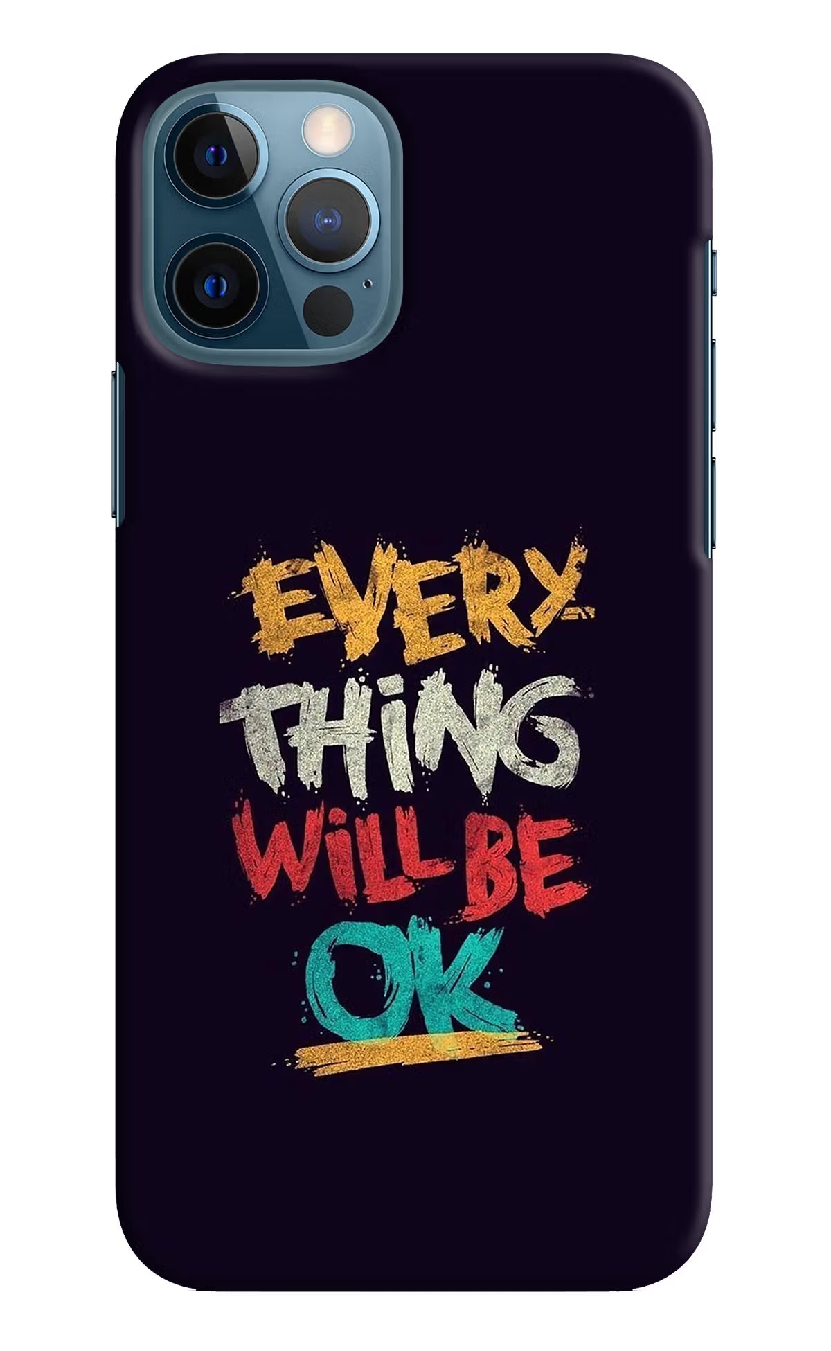 Everything Will Be Ok iPhone 12 Pro Hard Case Back Cover by Casekaro
