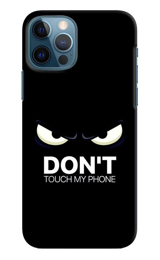 Don'T Touch My Phone iPhone 12 Pro Hard Case Back Cover by Casekaro