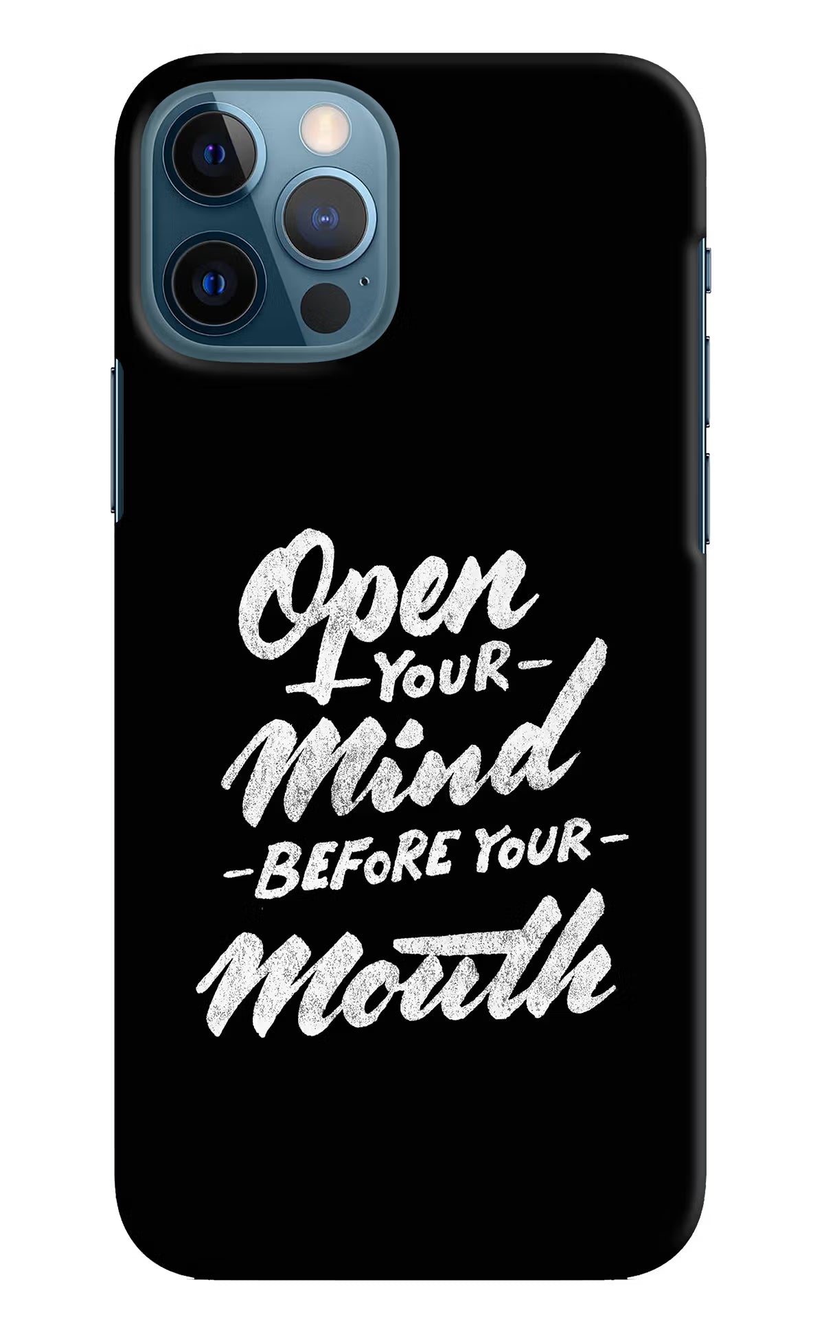 Open Your Mind Before Your Mouth iPhone 12 Pro Hard Case Back Cover by Casekaro