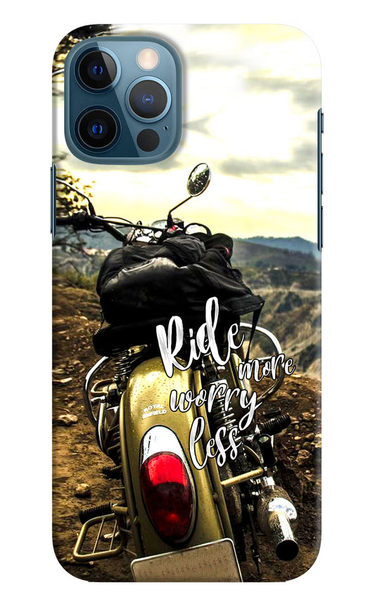 Ride More Worry Less iPhone 12 Pro Hard Case Back Cover by Casekaro
