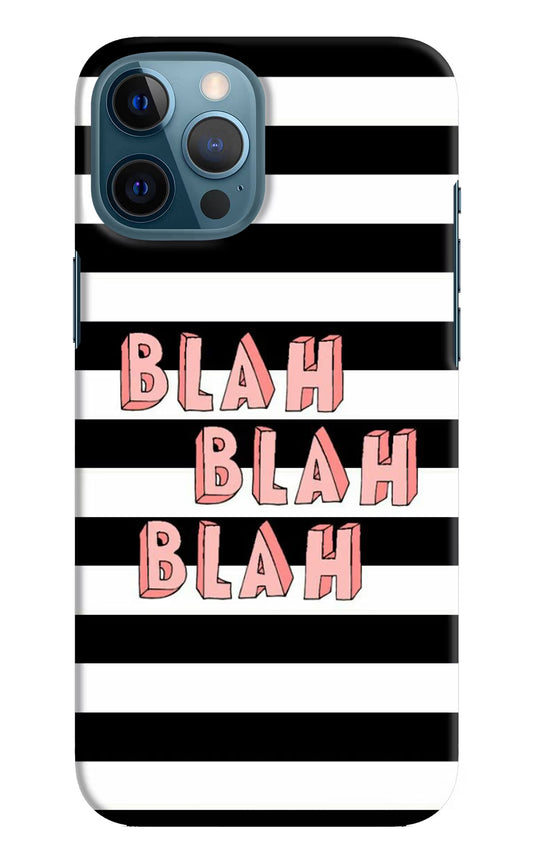 Blah Blah Blah iPhone 12 Pro Max Hard Case Back Cover by Casekaro