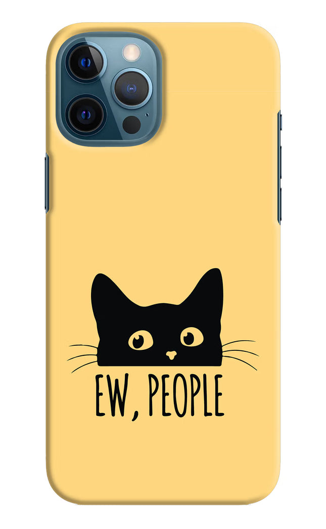 Ew People Catitude iPhone 12 Pro Max Hard Case Back Cover by Casekaro