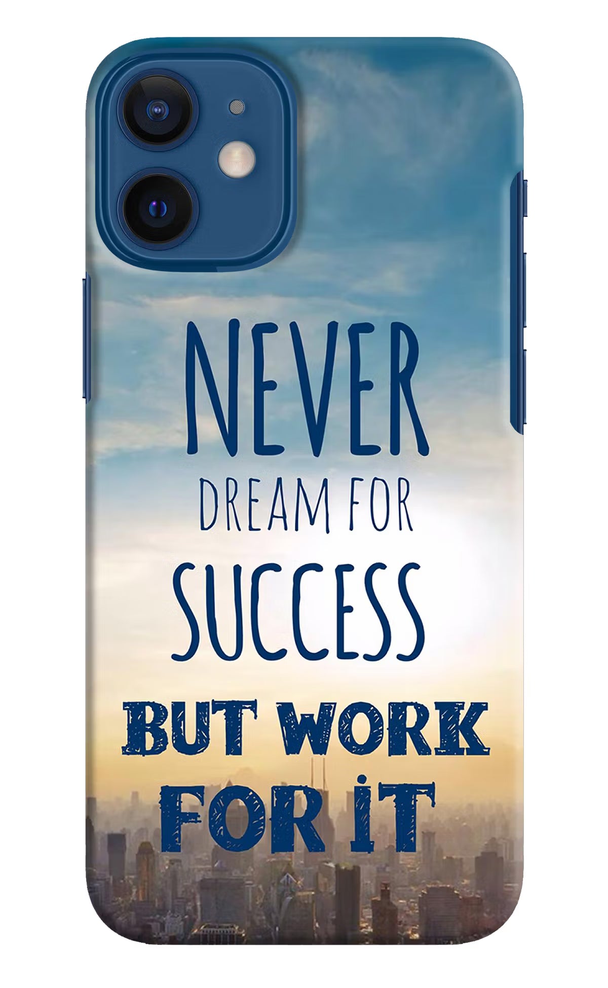 Never Dream For Success But Work For It iPhone 12 Mini Hard Case Back Cover by Casekaro