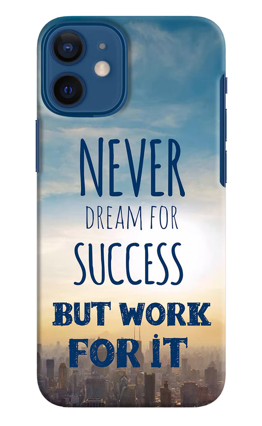 Never Dream For Success But Work For It iPhone 12 Mini Hard Case Back Cover by Casekaro