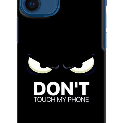 Don'T Touch My Phone iPhone 12 Mini Hard Case Back Cover by Casekaro