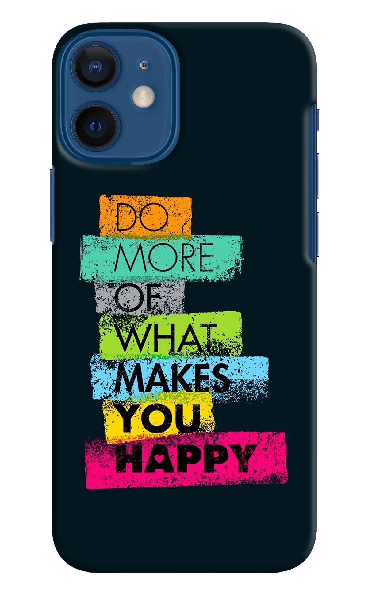 Do More Of What Makes You Happy iPhone 12 Mini Hard Case Back Cover by Casekaro