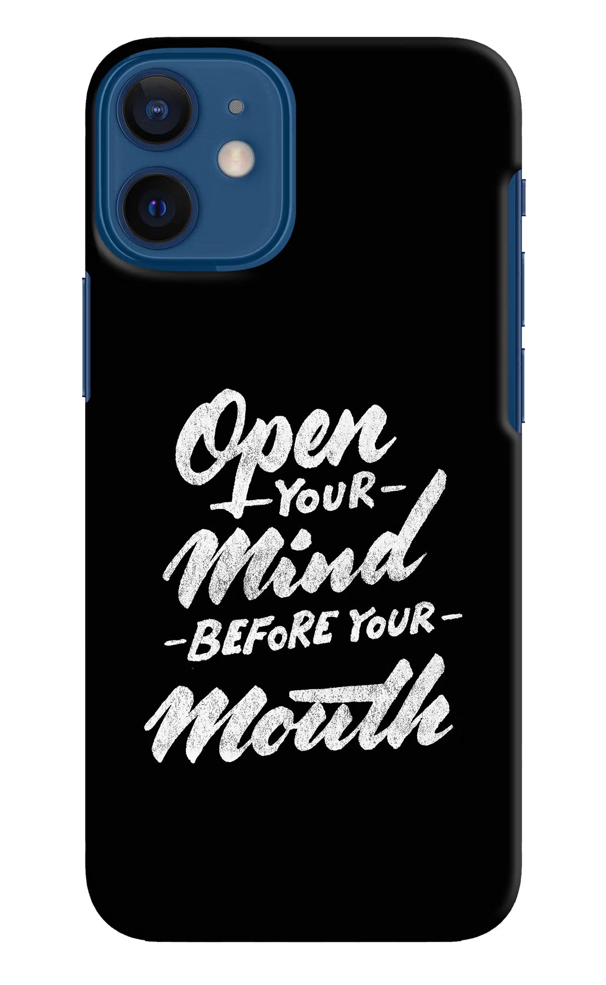 Open Your Mind Before Your Mouth iPhone 12 Mini Hard Case Back Cover by Casekaro