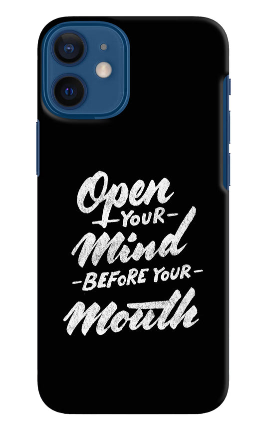 Open Your Mind Before Your Mouth iPhone 12 Mini Hard Case Back Cover by Casekaro