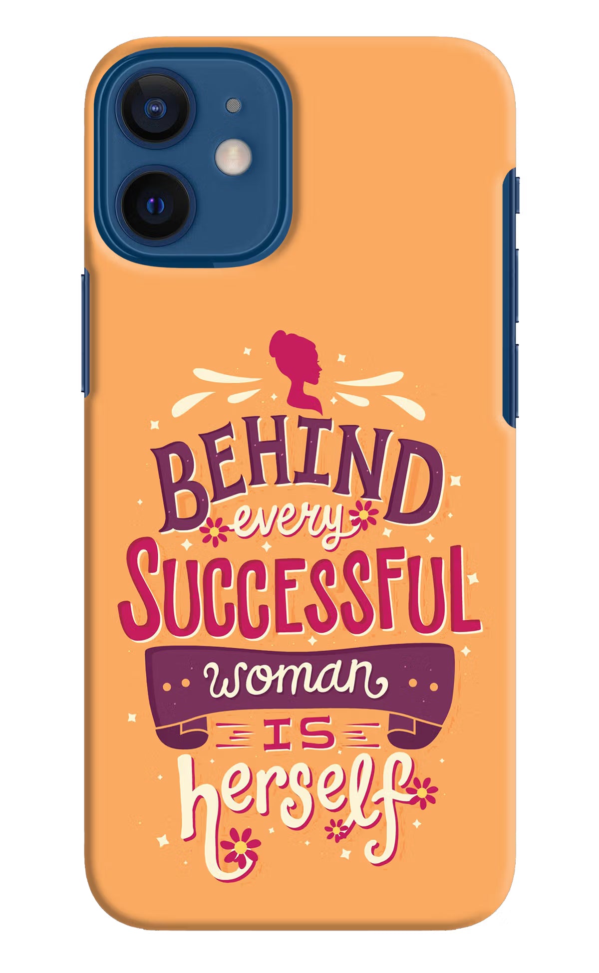 Behind Every Successful Woman There Is Herself iPhone 12 Mini Hard Case Back Cover by Casekaro