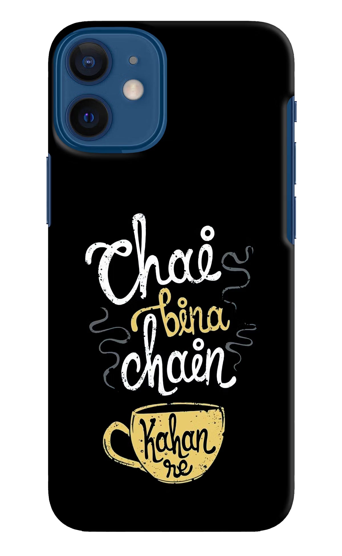 Chai Bina Chain Kaha Re iPhone 12 Mini Hard Case Back Cover by Casekaro